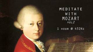 Meditate with Mozart  432Hz Classical Music  Vol 2 [upl. by Jaella435]