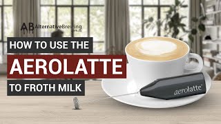 How To Use the AeroLatte To Froth Milk [upl. by Apgar]