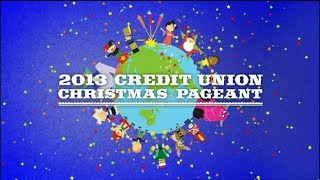 2013 Credit Union Christmas Pageant [upl. by Aelc]