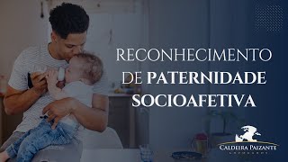 Reconhecimento de Paternidade Socioafetiva [upl. by Aihsinyt15]