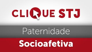 Clique STJ  Paternidade Socioafetiva 05102018 [upl. by Martinic333]