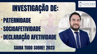 Investigação de paternidade socioafetividade declaração afetividade Saiba tudo sobre 2023 [upl. by Mariana315]